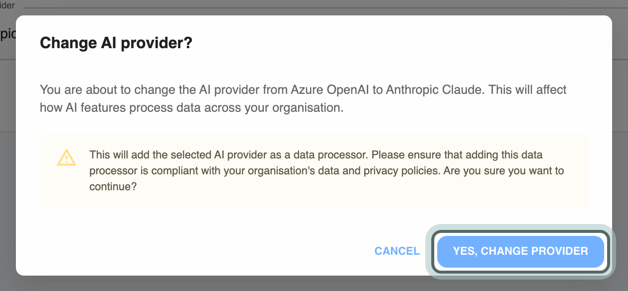 Change AI provider? You are about to change from Azure OpenAI to Anthropic Claude; the warning that it adds the provider as a data processor, and Yes, change provider highlighted.