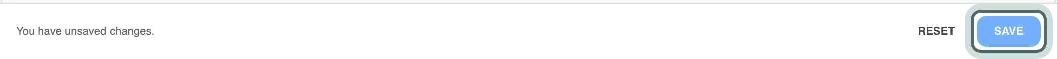 The bar at the bottom of the page after a change: You have unsaved changes, with Reset and Save. Save is highlighted.
