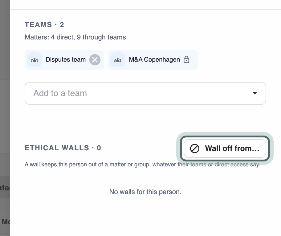 Laura Epsilon's Teams and access panel: Teams, with the matters she reaches directly and through teams, her teams Disputes team and M&A Copenhagen, Add to a team, and below it Ethical walls with Wall off from…, highlighted.
