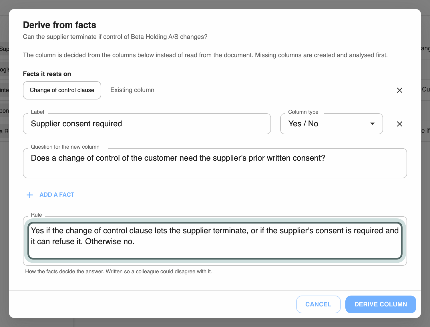 Derive from facts for the column Supplier may terminate on change of control: under Facts it rests on, the existing Change of control clause column and a new fact with its Label, Column type and Question for the new column, and the Rule that decides the answer from them.